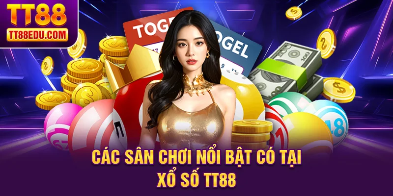 Các sân chơi nổi bật có tại xổ số TT88